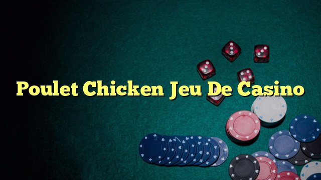 France - jeu du poulet gratuit