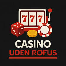 Udforsk Danske Casinoer Uden ROFUS